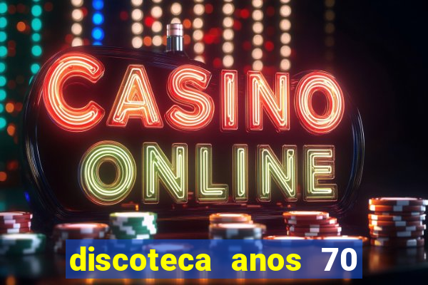 discoteca anos 70 80 90